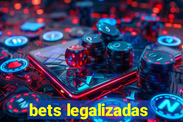 bets legalizadas